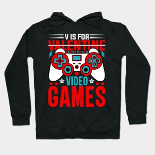 V is for video games, Gamer valentine gift Hoodie